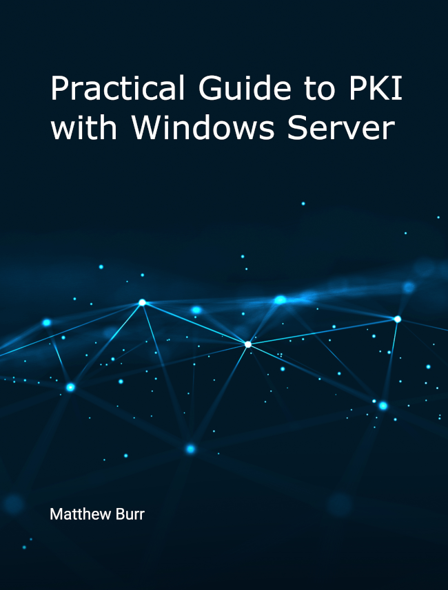 Practical Guide to PKI with Windows Server - First Edition